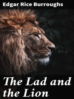 cover image of The Lad and the Lion